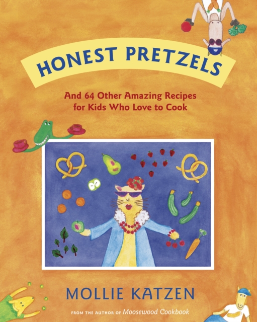 Honest Pretzels : And 64 Other Amazing Recipes for Cooks Ages 8 & Up, Paperback / softback Book