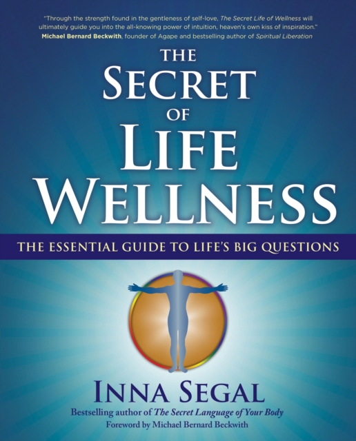 The Secret of Life Wellness : The Essential Guide to Life's Big Questions, Paperback / softback Book