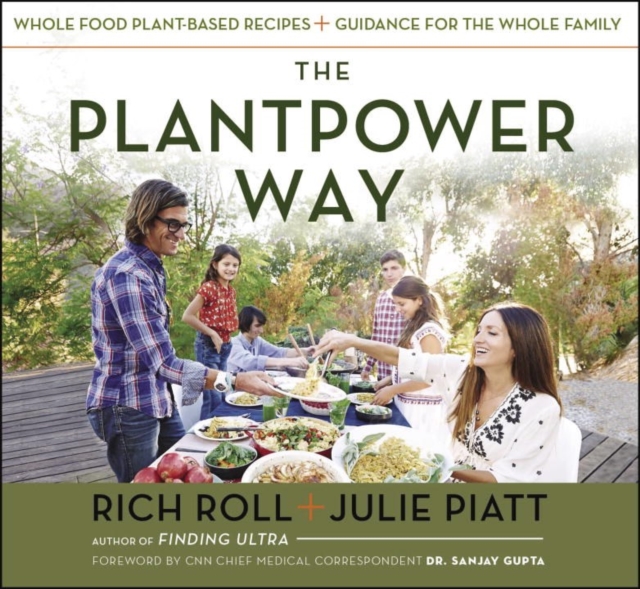 The Plantpower Way : Whole Food Plant-Based Recipes and Guidance for the Whole Family, Hardback Book