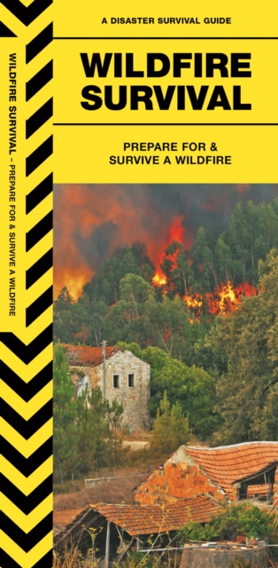 Wildfire Survival : Prepare For & Survive a Wildfire, Pamphlet Book