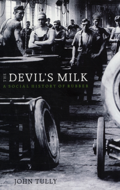 The Devil's Milk : A Social History of Rubber, Paperback / softback Book