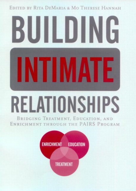 Building Intimate Relationships : Bridging Treatment, Education, and Enrichment Through the PAIRS Program, Hardback Book