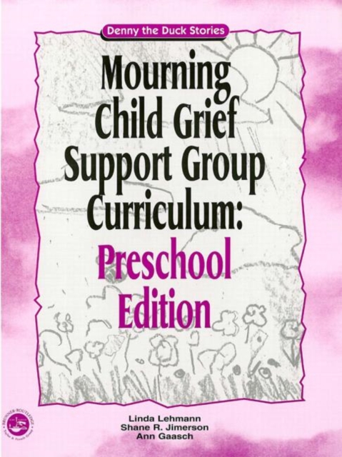 Mourning Child Grief Support Group Curriculum : Pre-School Edition: Denny the Duck Stories, Paperback / softback Book