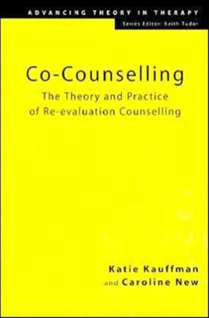 Co-Counselling : The Theory and Practice of Re-evaluation Counselling, Paperback / softback Book