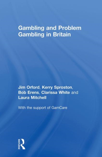 Gambling and Problem Gambling in Britain, Hardback Book