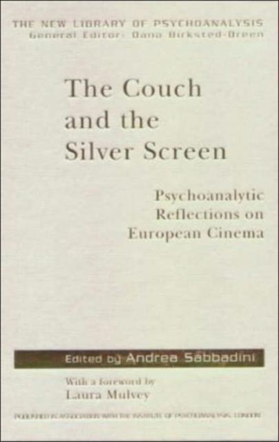The Couch and the Silver Screen : Psychoanalytic Reflections on European Cinema, Hardback Book
