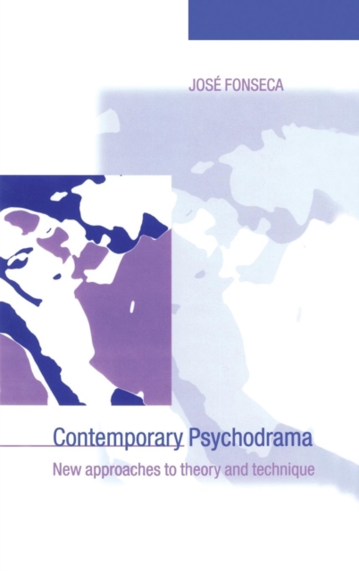Contemporary Psychodrama : New Approaches to Theory and Technique, Hardback Book