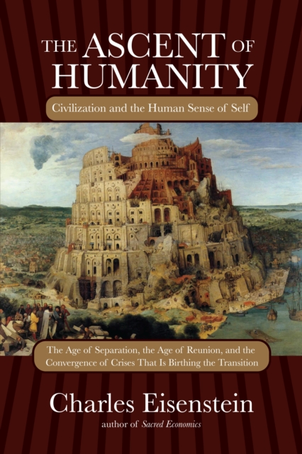 The Ascent of Humanity : Civilization and the Human Sense of Self, Paperback / softback Book