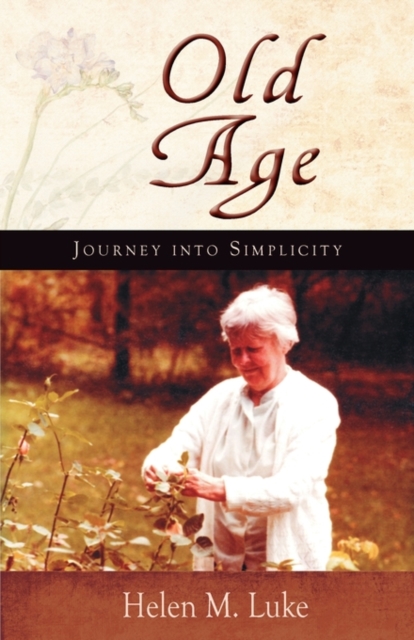 Old Age : Journey into Simplicity, Paperback / softback Book