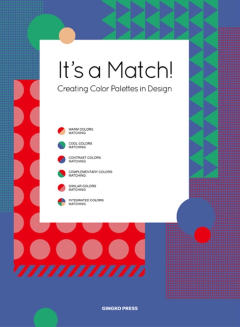 It's A Match! : Creating Colour Palettes in Design, Hardback Book