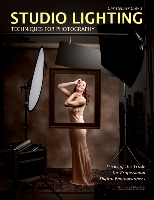 Christopher Grey's Studio Lighting Techniques for Photography, EPUB eBook
