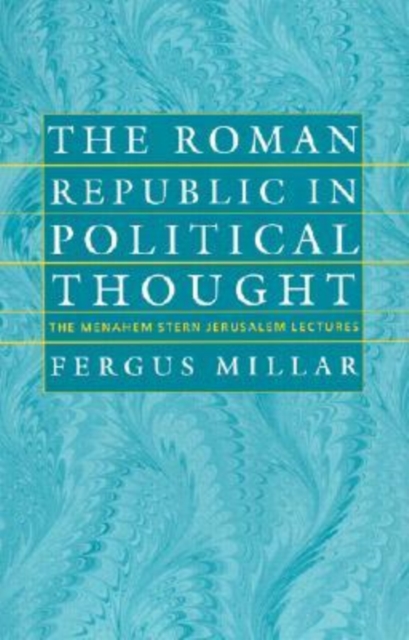 The Roman Republic in Political Thought, Paperback / softback Book