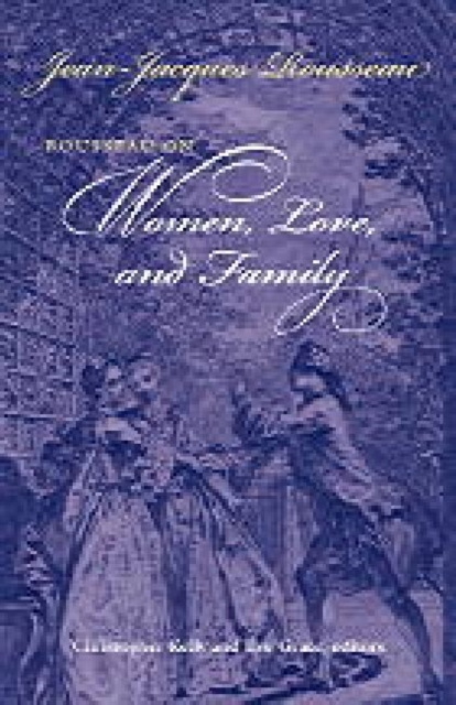 Rousseau on Women, Love, and Family, Paperback / softback Book