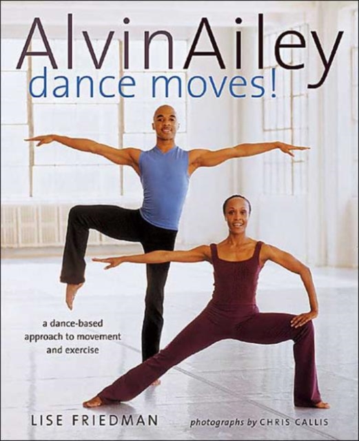 Alvin Ailey Dance Moves! : A New Way to Exercise, Paperback Book
