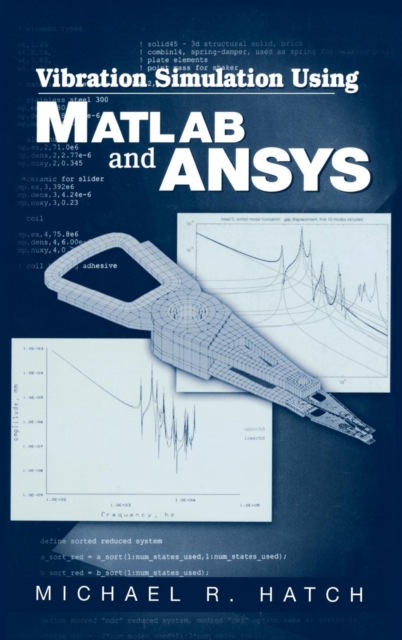 Vibration Simulation Using MATLAB and ANSYS, Hardback Book