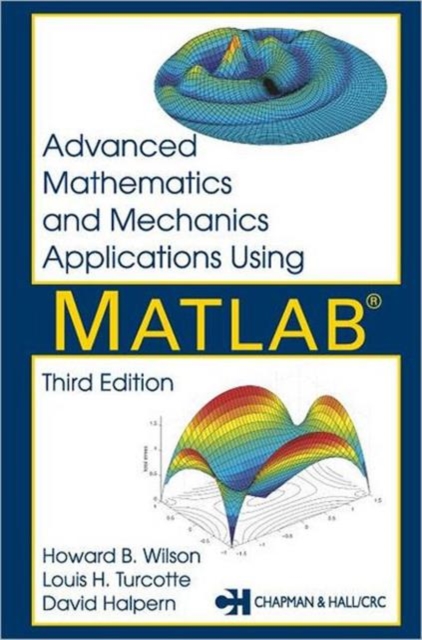 Advanced Mathematics and Mechanics Applications Using MATLAB, Hardback Book