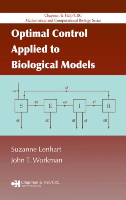 Optimal Control Applied to Biological Models, Hardback Book