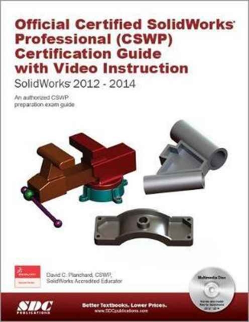 Official Certified SolidWorks Professional (CSWP) Certification Guide 2014, Paperback / softback Book