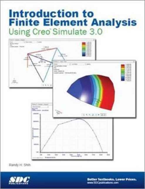 Introduction to Finite Element Analysis Using Creo Simulation 3.0, Paperback / softback Book