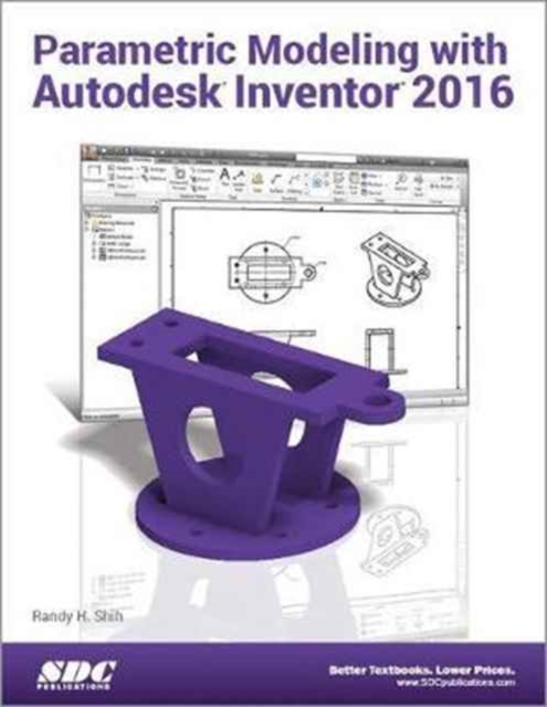 Parametric Modeling with Autodesk Inventor 2016, Paperback / softback Book