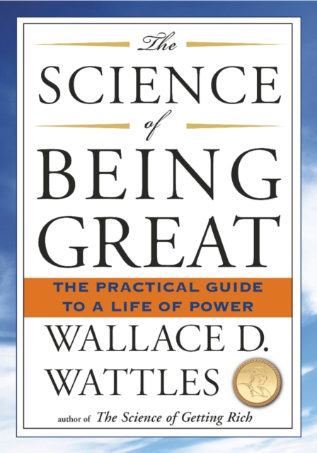 Science of Being Great : The Practical Guide to a Life of Power, Paperback / softback Book