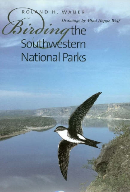 Birding the Southwestern National Parks, Hardback Book