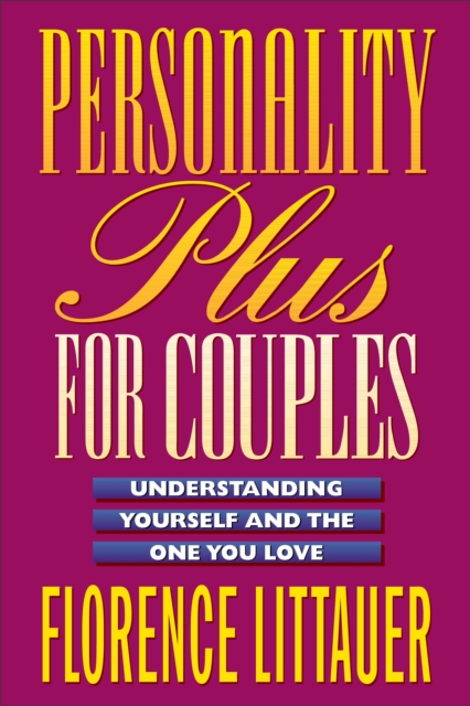 Personality Plus for Couples : Understanding Yourself and the One You Love, EPUB eBook