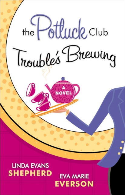 The Potluck Club--Trouble's Brewing (The Potluck Club Book #2) : A Novel, EPUB eBook