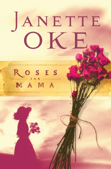 Roses for Mama (Women of the West Book #3), EPUB eBook
