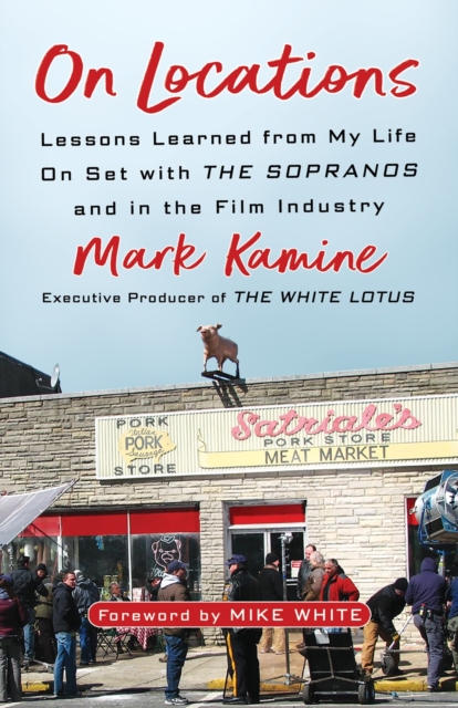 On Locations : Lessons Learned from My Life On Set with The Sopranos and in the Film Industry, Hardback Book