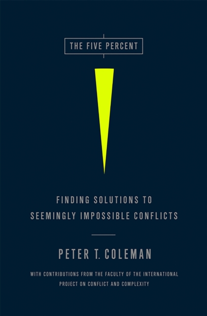 The Five Percent : Finding Solutions to Seemingly Impossible Conflicts, Hardback Book