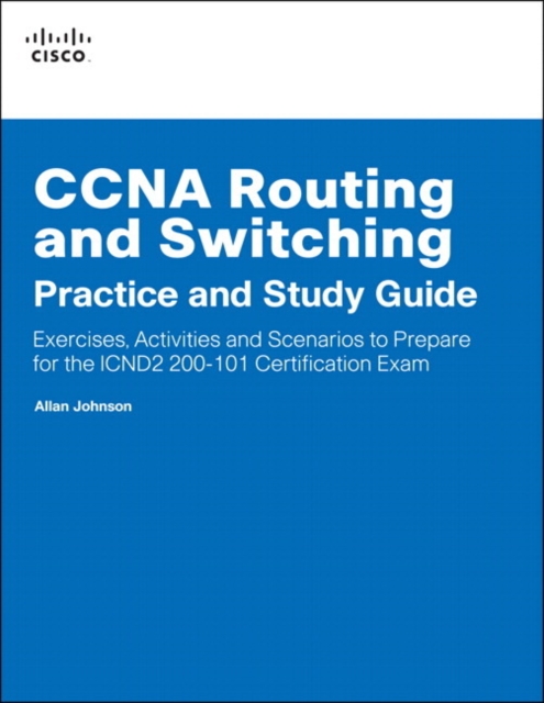 CCNA Routing and Switching Practice and Study Guide : Exercises, Activities and Scenarios to Prepare for the ICND2 200-101 Certification Exam, Paperback / softback Book CCNA Routing and Switching Practice and Study Guide : Exercises, Activities and Scenarios to Prepare for the ICND2 200-101 Certification Exam, Paperback / softback Book