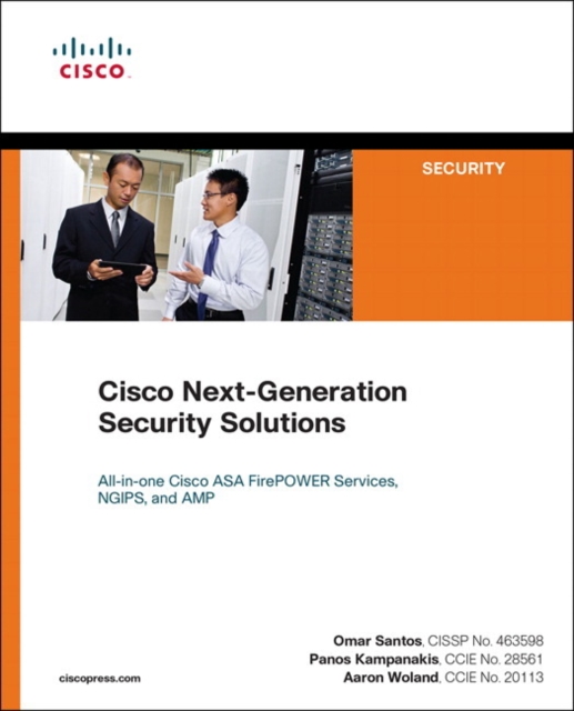 Cisco Next-Generation Security Solutions : All-in-one Cisco ASA Firepower Services, NGIPS, and AMP, Mixed media product Book