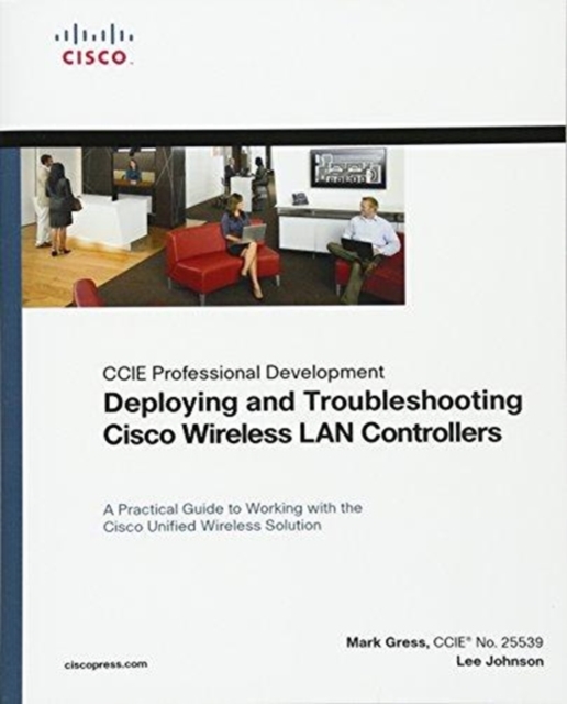 Deploying and Troubleshooting Cisco Wireless LAN Controllers, Paperback / softback Book