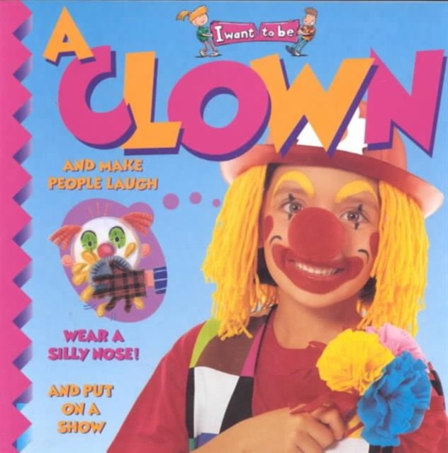 I Want to be a Clown (I Want to be Series), Paperback / softback Book