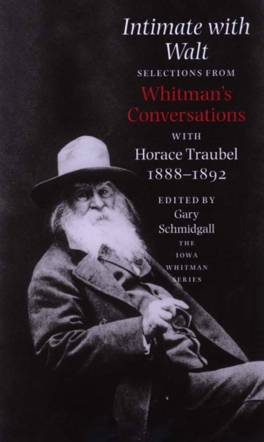 Intimate With Walt : Whitmans Conversataions With Horace Traubel, PDF eBook