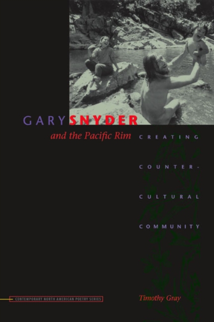 Gary Snyder and the Pacific Rim : Creating Countercultural Community, PDF eBook