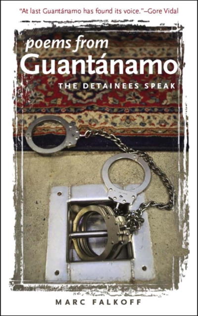 Poems from Guantanamo : The Detainees Speak, PDF eBook