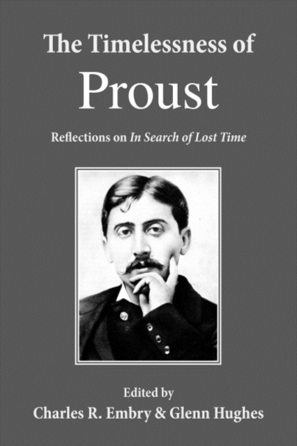 The Timelessness of Proust, Paperback / softback Book