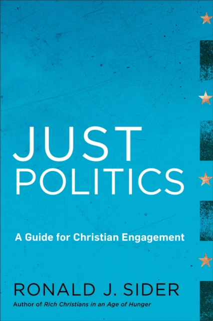 Just Politics - A Guide for Christian Engagement, Paperback / softback Book