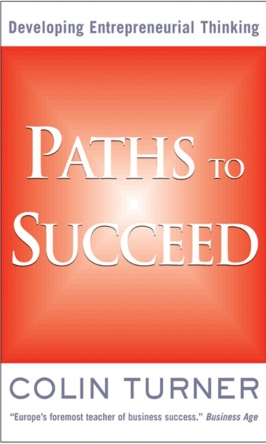 Paths to Succeed : Developing Your Entrepreneurial Thinking, Paperback Book