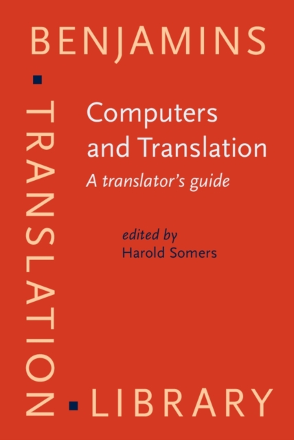 Computers and Translation : A translator's guide, Hardback Book