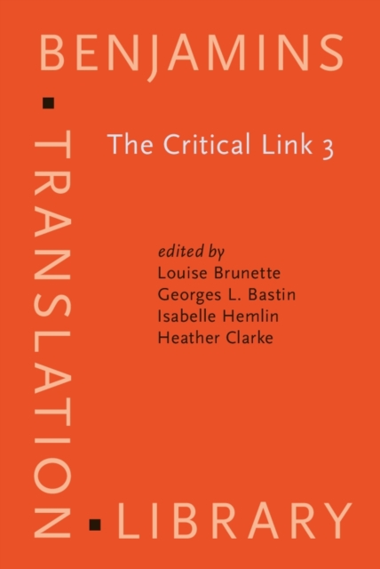 The Critical Link 3 : Interpreters in the Community. Selected papers from the Third International Conference on Interpreting in Legal, Health and Social Service Settings, Montreal, Quebec, Canada 22-2, Hardback Book