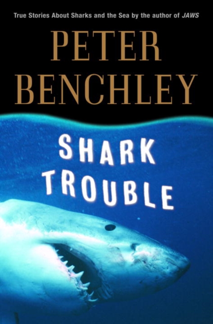 Shark Trouble : True Stories and Lessons About the Sea, EPUB eBook