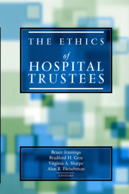 The Ethics of Hospital Trustees, Hardback Book