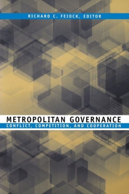 Metropolitan Governance : Conflict, Competition, and Cooperation, Paperback / softback Book