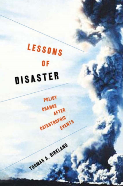 Lessons of Disaster : Policy Change after Catastrophic Events, Paperback / softback Book