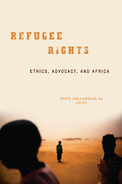 Refugee Rights : Ethics, Advocacy, and Africa, PDF eBook