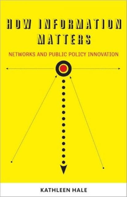 How Information Matters : Networks and Public Policy Innovation, Paperback / softback Book