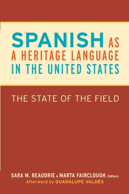 Spanish as a Heritage Language in the United States : The State of the Field, Paperback / softback Book